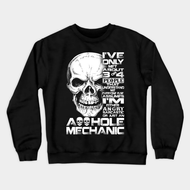 Sarcastic Or Just An Asshole Mechanic  Mechanic T Shirt Crewneck Sweatshirt by Murder By Text
